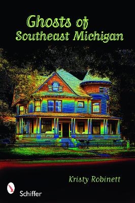 Ghosts of Southeast Michigan