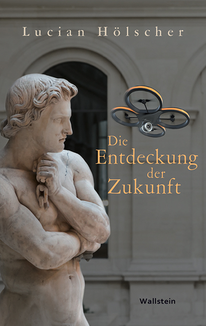 Die Entdeckung der Zukunft -  Lucian Hölscher