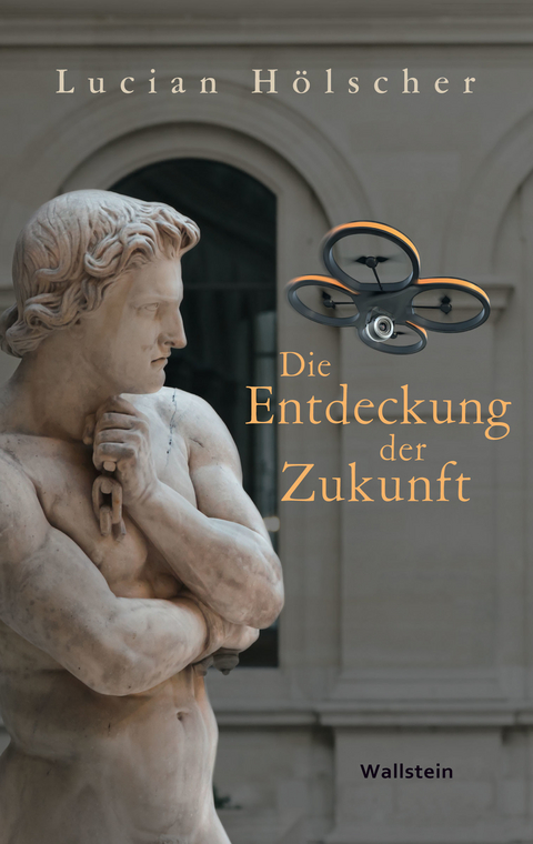 Die Entdeckung der Zukunft -  Lucian Hölscher