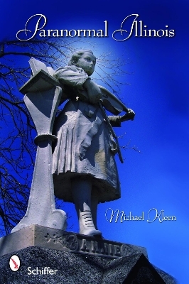 Paranormal Illinois - Michael Kleen