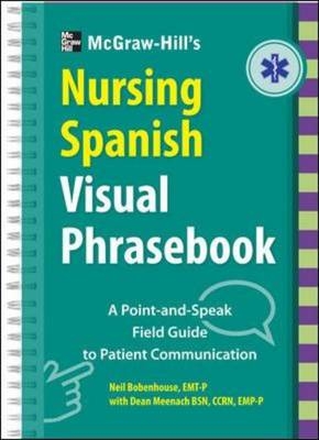 McGraw-Hill Education's Nursing Spanish Visual Phrasebook PB -  Neil Bobenhouse,  Dean Meenach
