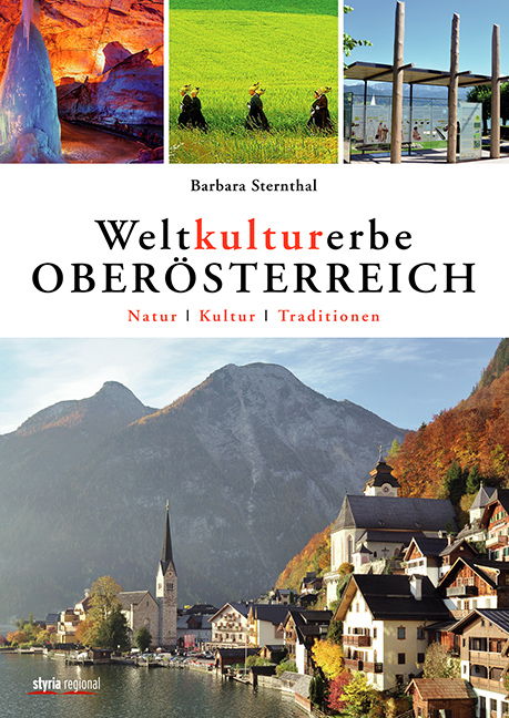 Weltkulturerbe Ober&ouml;sterreich - Barbara Sternthal