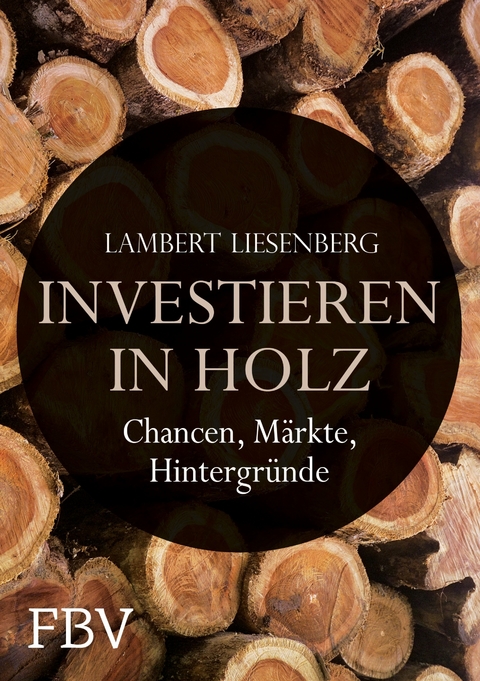 Investieren in Holz - Lambert Liesenberg
