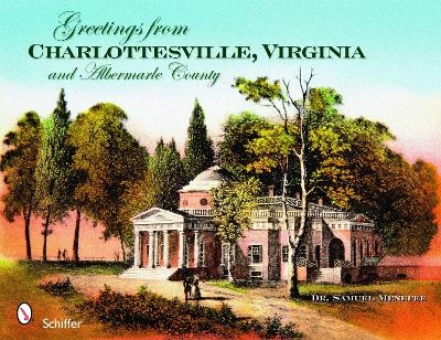 Greetings from Charlottesville, Virginia, and Albemarle County - Dr. Samuel Menefee