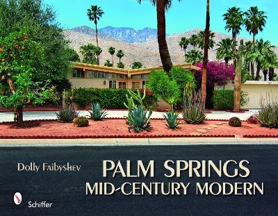 Palm Springs Mid-century Modern - Dolly Faibyshev