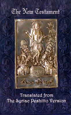 The New Testament: A Literal Translation from the Syriac Peshitto Version - James Murdock