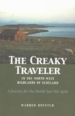 Creaky Traveler in the Northwest Highlands of Scotland
