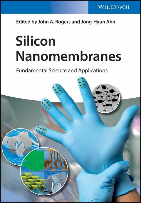 Silicon Nanomembranes -  John A. Rogers,  Jong-Hyun Ahn