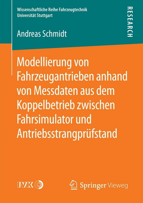 Modellierung von Fahrzeugantrieben anhand von Messdaten aus dem Koppelbetrieb zwischen Fahrsimulator und Antriebsstrangpr&uuml;fstand -  Andreas Schmidt