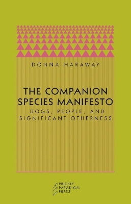 The Companion Species Manifesto - Donna J. Haraway
