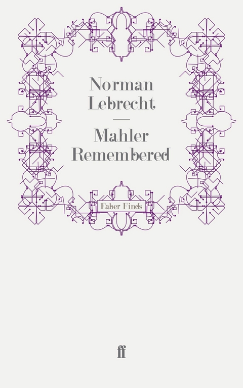Mahler Remembered -  Norman Lebrecht