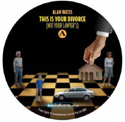 This is Your Divorce Not Your Lawyer's - Alan Weiss