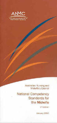Australian Nursing and Midwifery Council National Competency Standards for the Midwife