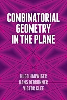 Combinatorial Geometry in the Plane - Hugo Hadwiger, Victor Klee