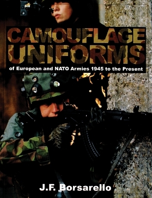 Camouflage Uniforms of European and NATO Armies - J.F. Borsarello