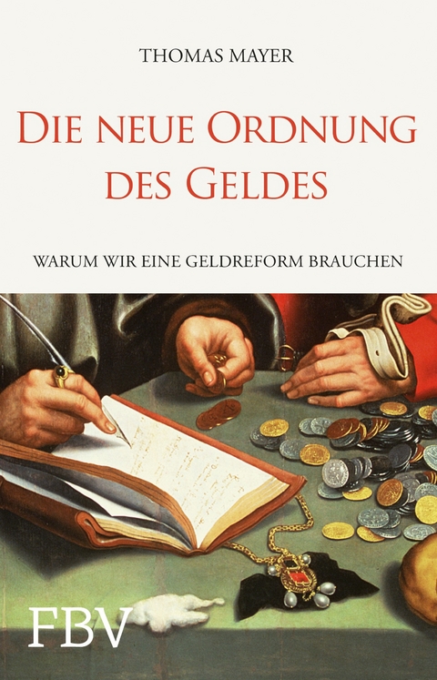 Die neue Ordnung des Geldes - Thomas Mayer