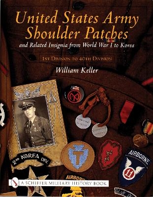 United States Army Shoulder Patches and Related Insignia - William Keller