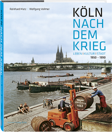 K&ouml;ln nach dem Krieg - Reinhard Matz, Wolfgang Vollmer