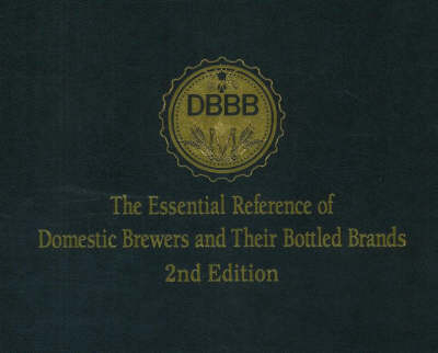 Essential Reference of Domestic Brewers and Their Bottled Brands (DBBB) - Michael S. Kuderka