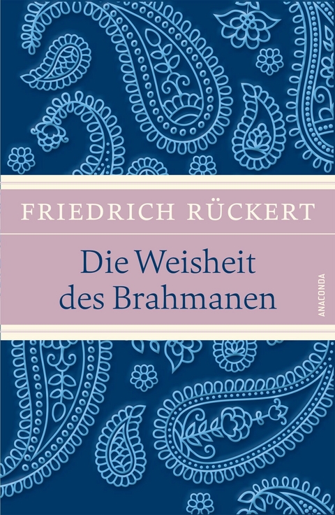 Die Weisheit des Brahmanen -  Friedrich Rückert