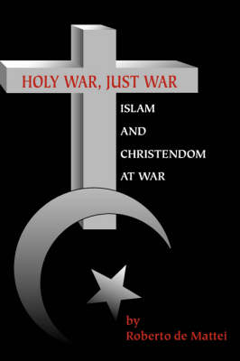 Holy War, Just War - Roberto De Mattei