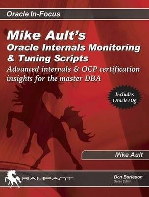 Mike Ault's Oracle Internals Monitoring and Tuning Scripts - Mike Ault