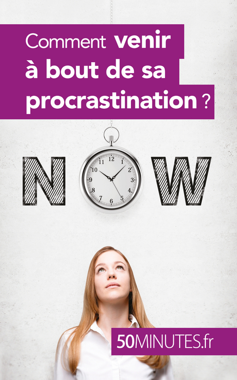 Comment venir à bout de sa procrastination ? - Aurélie Dorchy,  50Minutes