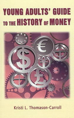 Young Adults Guide to the History of Money