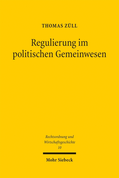 Regulierung im politischen Gemeinwesen - Thomas Z&uuml;ll