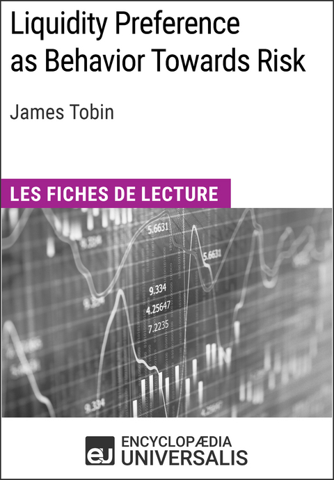 Liquidity Preference as Behavior Towards Risk de James Tobin -  Encyclopaedia Universalis