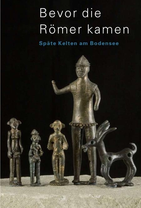 Bevor die R&ouml;mer kamen - Sp&auml;te Kelten am Bodensee - 