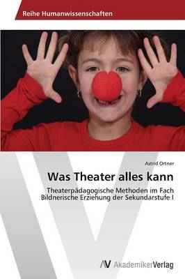 Was Theater alles kann