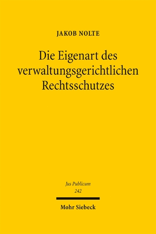 Die Eigenart des verwaltungsgerichtlichen Rechtsschutzes