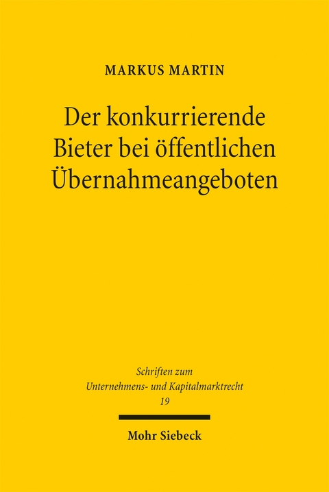 Der konkurrierende Bieter bei &ouml;ffentlichen &Uuml;bernahmeangeboten - Markus Martin