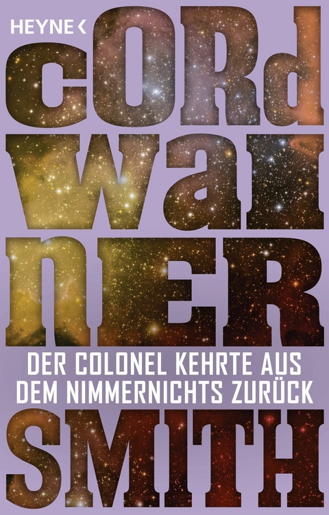 Der Colonel kehrte aus dem Nimmernichts zur&uuml;ck - - Cordwainer Smith