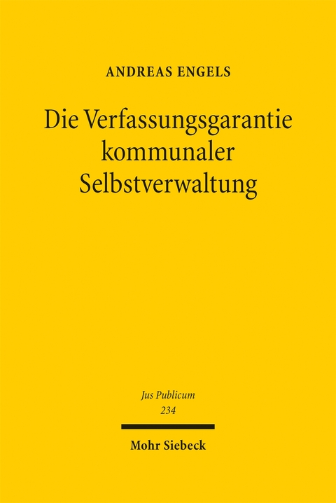 Die Verfassungsgarantie kommunaler Selbstverwaltung - Andreas Engels