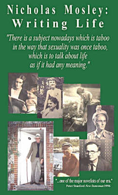 Nicholas Mosley: Writing Life