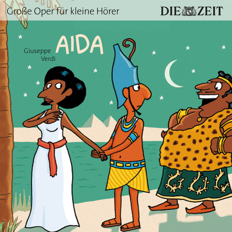 Aida Die ZEIT-Edition - Giuseppe Verdi