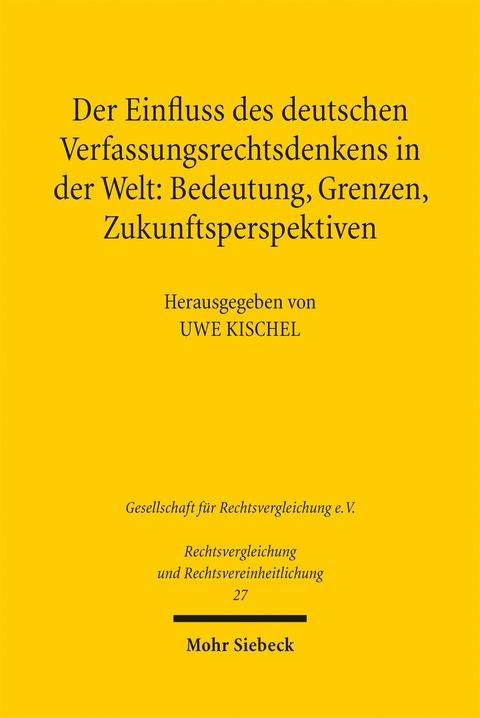Der Einfluss des deutschen Verfassungsrechtsdenkens in der Welt: Bedeutung, Grenzen, Zukunftsperspektiven - 