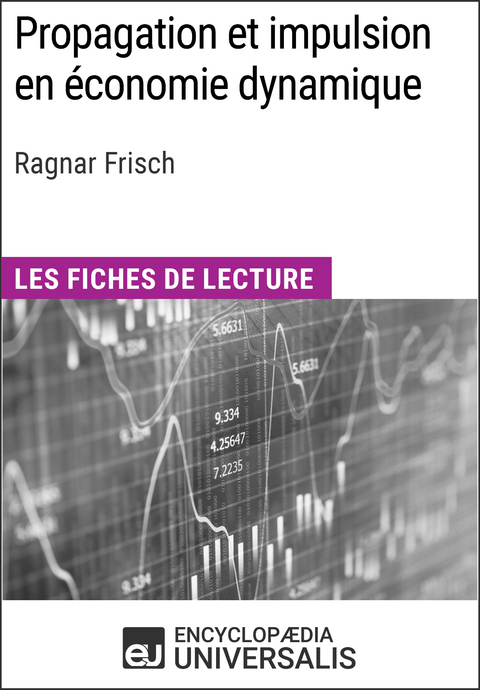 Propagation et impulsion en &eacute;conomie dynamique de Ragnar Frisch -  Encyclopaedia Universalis
