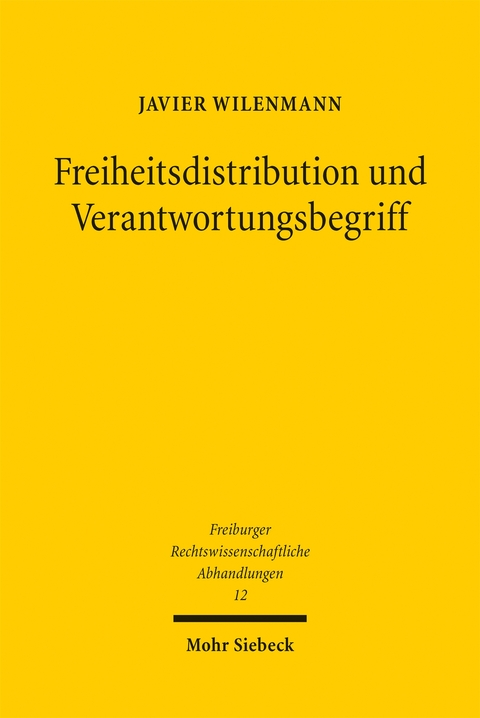 Freiheitsdistribution und Verantwortungsbegriff - Javier Wilenmann