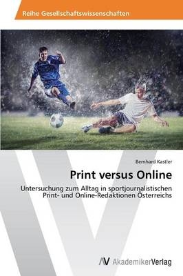 Print versus Online - Bernhard Kastler