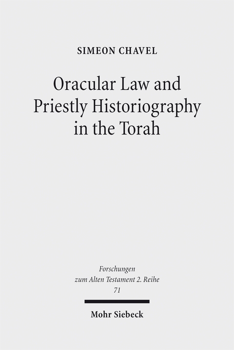Oracular Law and Priestly Historiography in the Torah - Simeon Chavel