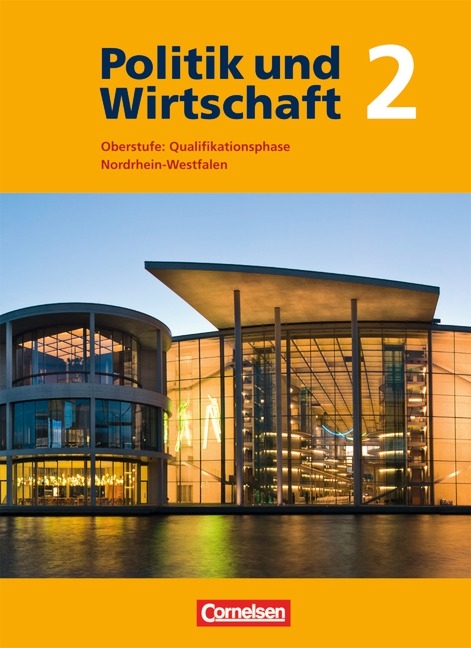 Politik und Wirtschaft - Oberstufe Nordrhein-Westfalen - Bisherige Ausgabe / Qualifikationsphase - Sch&uuml;lerbuch - Moritz Peter Haarmann, Peter J&ouml;ckel, Dirk Lange, Jan Eike Thorweger, Helen Weiden