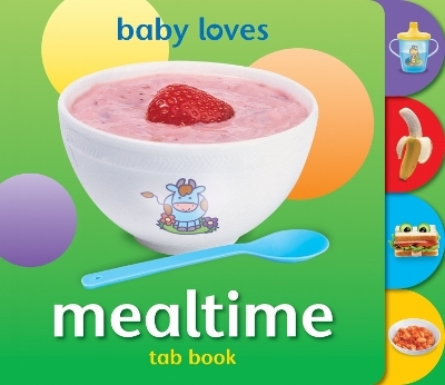 Baby Loves Tab Books: Mealtime
