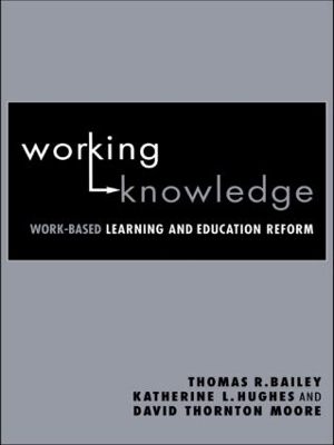 Working Knowledge - Thomas R. Bailey, Katherine L. Hughes, David Thornton Moore