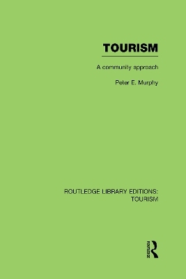 Tourism: A Community Approach (RLE Tourism) - Peter Murphy