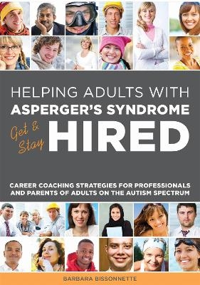 Helping Adults with Asperger's Syndrome Get & Stay Hired - Barbara Bissonnette