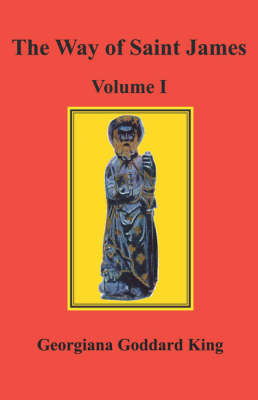 The Way of Saint James, Volume I