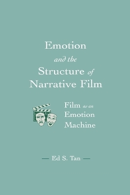 Emotion and the Structure of Narrative Film - Ed S. Tan